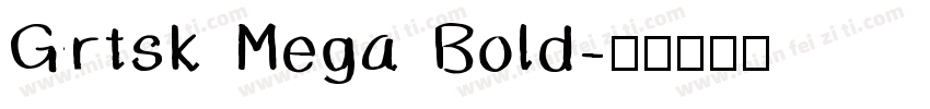 Grtsk Mega Bold字体转换